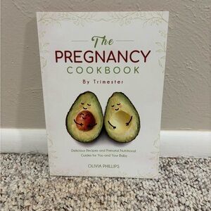 The Pregnancy Cookbook by Olivia Phillips
